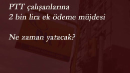 PTT'den personele ek ödeme müjdesi!