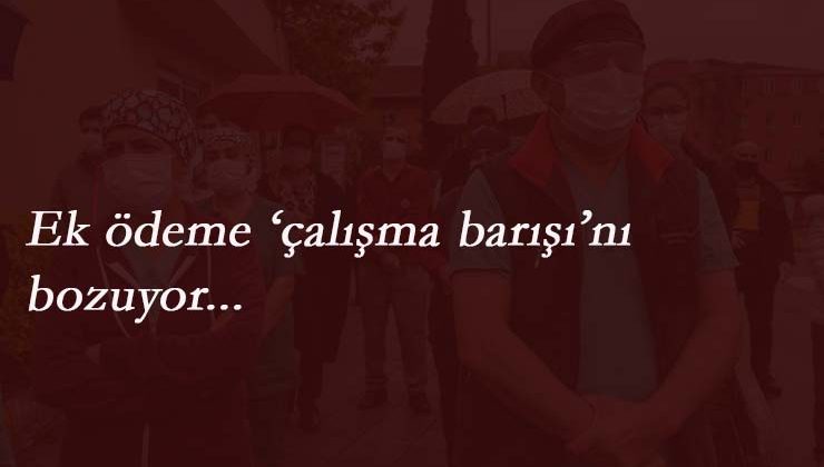 Bir kuruluş daha işçilere de ek ödeme istedi