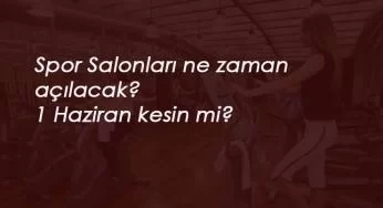 Spor Salonları 1 Haziran'da açılacak mı? Resmi açıklama geldi mi?