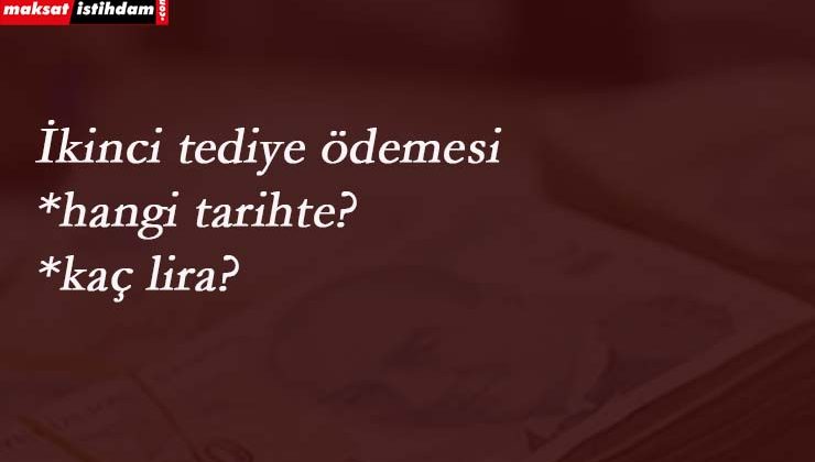 4/D sürekli işçi 2. tediye ödemeleri hangi tarihte? Kaç lira ödenecek?