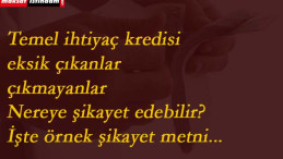 Temel ihtiyaç desteği kredisi şikayeti nasıl yapılır?