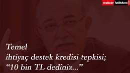 Temel ihtiyaç kredisinin eksik verilmesine tepki