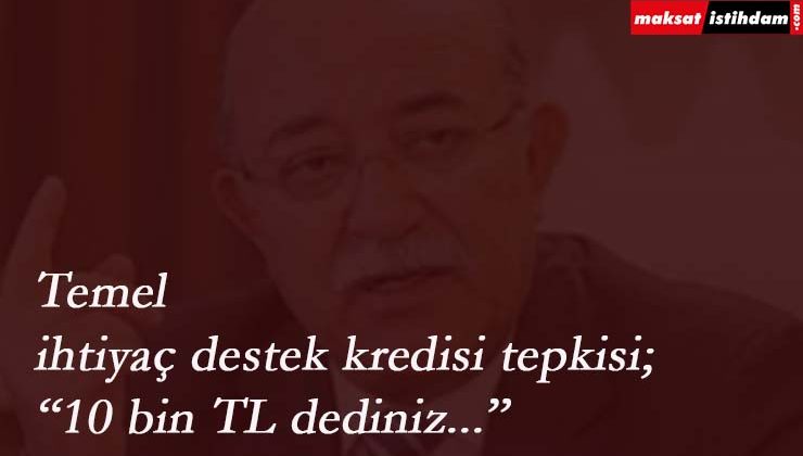 Temel ihtiyaç kredisinin eksik verilmesine tepki