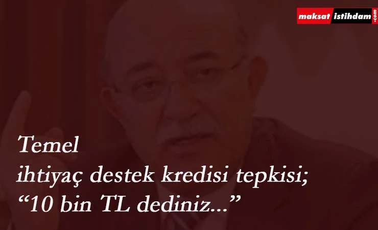 Temel ihtiyaç kredisinin eksik verilmesine tepki