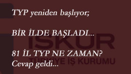 Yeni TYP ilanı yayınlandı: TYP yeniden başlıyor mu? Kalan iller ne zaman gelecek?