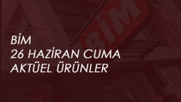 BİM Aktüel 26 Haziran yeni ürünleri | BİM bu hafta yine dopdolu