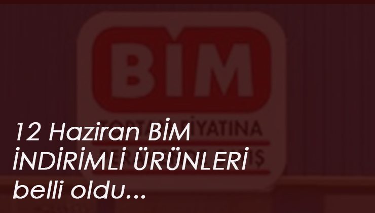 BİM 12 Haziran kataloğu yayınlandı: Yeni indirimler geliyor