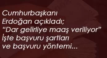 Cumhurbaşkanı Erdoğan açıkladı: Dar gelirliye maaş veriliyor! Nasıl başvuru yapılır?