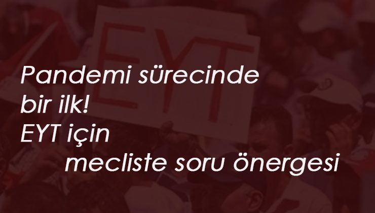 EYT için soru önergesi sunuldu