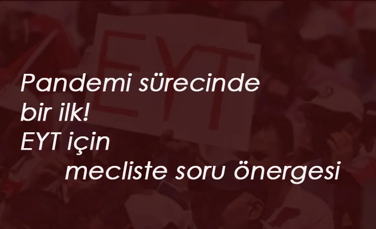 EYT için soru önergesi sunuldu