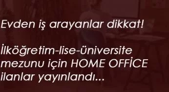 Kurumsal firmalara 'evden çalışacak' personel aranıyor