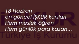 İŞKUR Kursları 18 Haziran: Güncel programlarla hem meslek öğren hem para kazan