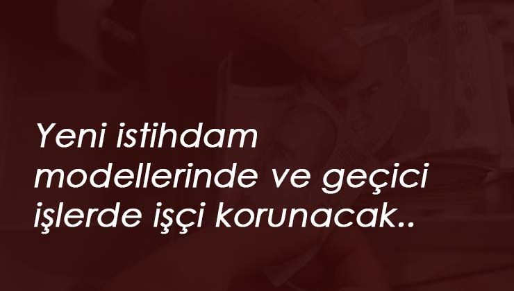 Korkulan olmuyor: Esnek mesai ve süreli sözleşme için tazminatı düzenlemesi