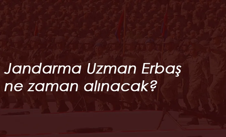 2020 Jandarma Uzman Erbaş Alımı başladı mı? JGK açıklaması