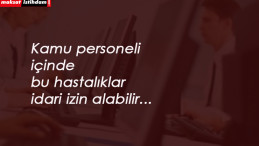 1 Haziran itibari ile idari izinli olan personeller belli oldu