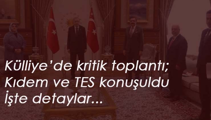 İşçilerin kıdem tazminatı ve TES fikirleri Cumhurbaşkanı'na aktarıldı