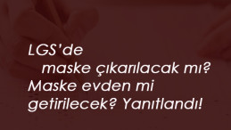 2020 LGS'de maske zorunlu mu? Bakan Selçuk yanıtladı