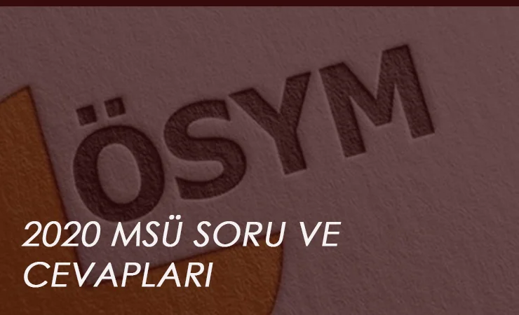 2020 MSÜ sınavı soru ve cevapları ne zaman yayınlanacak?