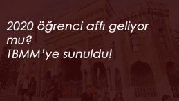 2020'de öğrenci affı çıkacak mı? TBMM'ye sunuldu