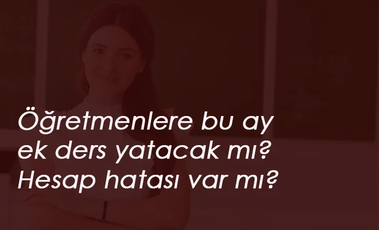 Öğretmenlerin Haziran 2020 ek ders ücreti yatacak mı?