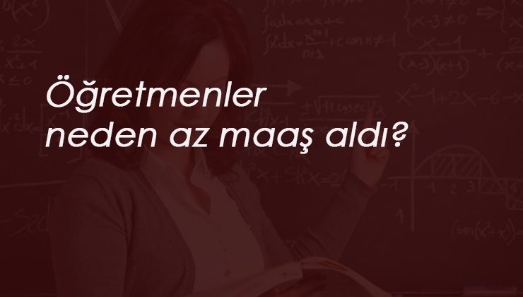 Öğretmenlere bu ay neden az maaş yattı? Öğretmenlerin Haziran 2020 maaşı düştü