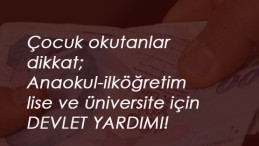 Çocuk okutan aileler dikkat: 900 liraya varan yardım!