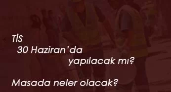 Toplu İş Sözleşmesi bu ay sonunda mı? İşte yapılan hazırlıklar