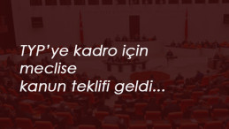 TYP için kanun teklifi komisyonda: Kadro gelecek mi?