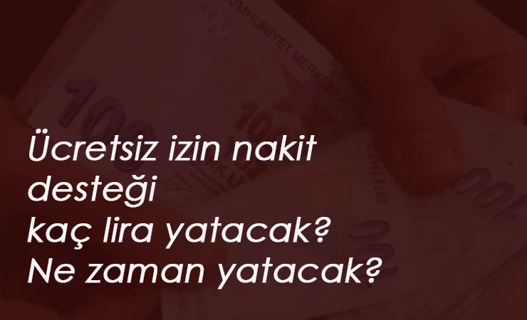 Ücretsiz izin maaşı bu ay ne kadar yatacak?