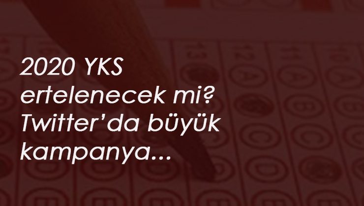 2020 YKS ertelenecek mi? Twitter'da yoğun talep