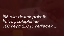İBB aile destek paketi nedir? Nasıl alınır?