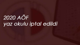 AÖF yaz okulu iptal edildi