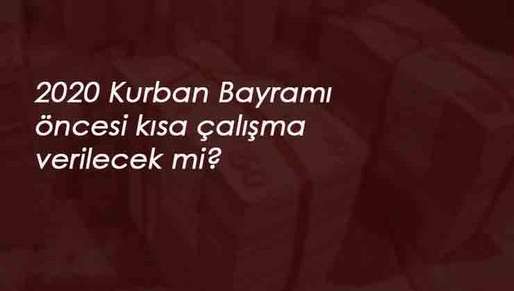 Kurban Bayramı öncesi Kısa Çalışma Ödeneği verilecek mi?