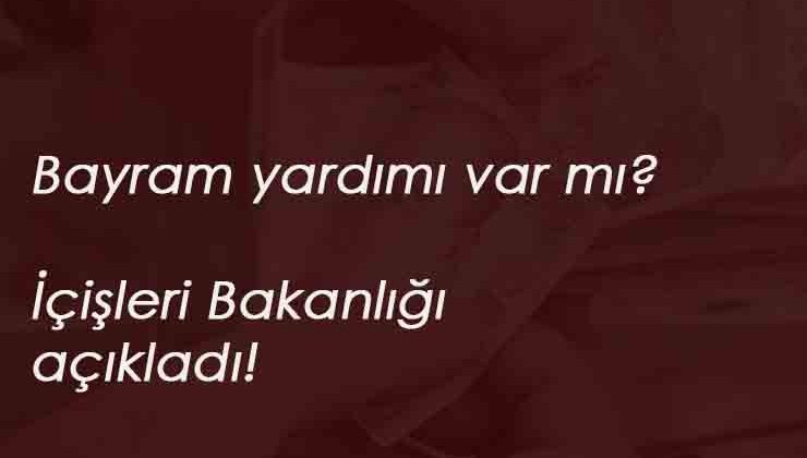 Kurban Bayramı için 500 TL bayram harçlığı verilecek mi? Bayram yardımı var mı?