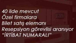 40 ilimizde açıldı: Resepsiyon görevlisi ve bilet satış elemanı aranıyor