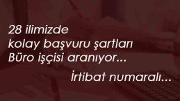 28 ilimizde başladı: Özel sektöre büro işçisi alınacak