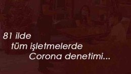 Tüm işletme sahipleri dikkat: Bugün Corona denetimi yapılacak