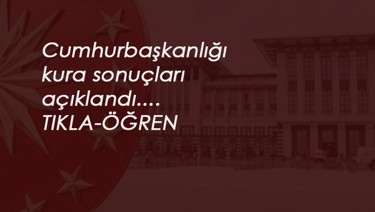 Cumhurbaşkanlığı İşçi Alımı Kura Sonuçları açıklandı: Nasıl öğrenilir?