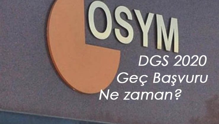 2020 DGS geç başvuru tarihi belli oldu