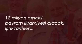 Tüm emekliler alacak: İşte bayram ikramiyesi tarihleri