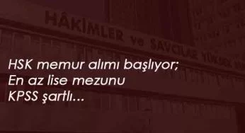 HSK KPSS ile memur alacak: 13 Temmuz'da başlıyor