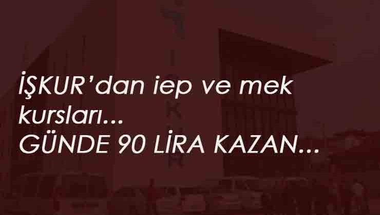 24 ilde günlük 90 lira kazandıran kurslar açıldı: İŞKUR kursları 23 Temmuz 2020