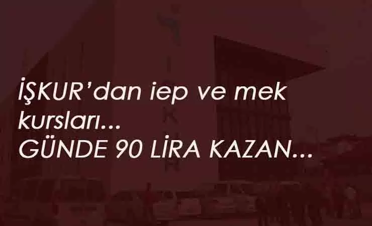 24 ilde günlük 90 lira kazandıran kurslar açıldı: İŞKUR kursları 23 Temmuz 2020