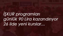 20 Temmuz İŞKUR kursları: Katılana günlük 90 lira