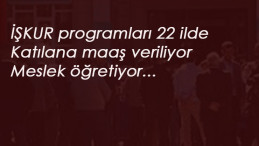 İŞKUR İEP ve MEK programları: Katılan herkese ücret veriliyor