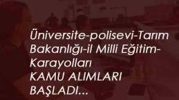 Kamu alımları başladı: Üniversite-Tarım Bakanlığı- Karayolları- Polisevi- İl Milli Eğitim