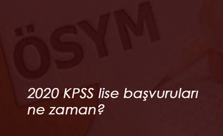 Lise KPSS başvuruları ne zaman? 2020 KPSS Ortaöğretim ne zaman yapılacak?