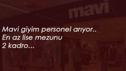 Mavi personel arıyor: En az lise mezunu mağazada çalışacak elemanlar aranıyor