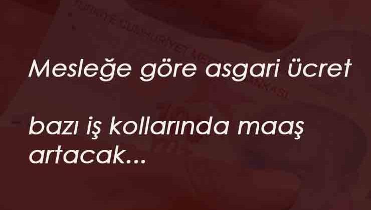 Mesleğe göre asgari ücret uygulaması için beklentiler artıyor: Hangi meslek çok kazanacak?