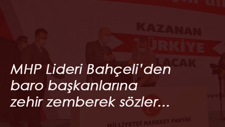 Bahçeli'den baro başkanlarına 'gezi' göndermesi
